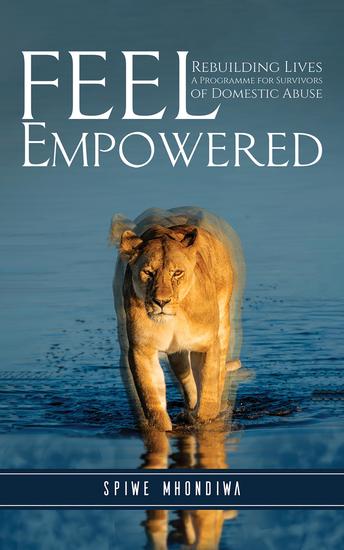 Feel Empowered - Rebuilding Lives: A Programme for Survivors of Domestic Abuse - cover