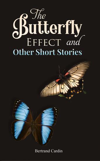 The Butterfly Effect and Other Short Stories - cover