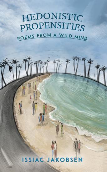 Hedonistic Propensities - Poems from a Wild Mind - cover