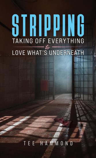 Stripping - Taking Off Everything to Love What's Underneath - cover