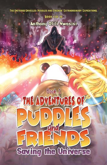 Book 1: The Adventures of Puddles and Friends: Saving the Universe - cover
