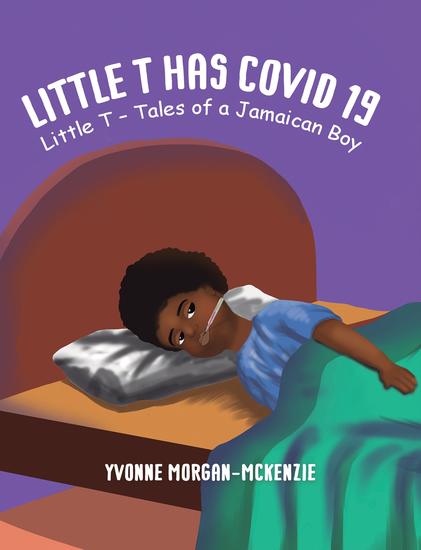 Little T has Covid 19 - Little T – Tales of a Jamaican Boy - cover