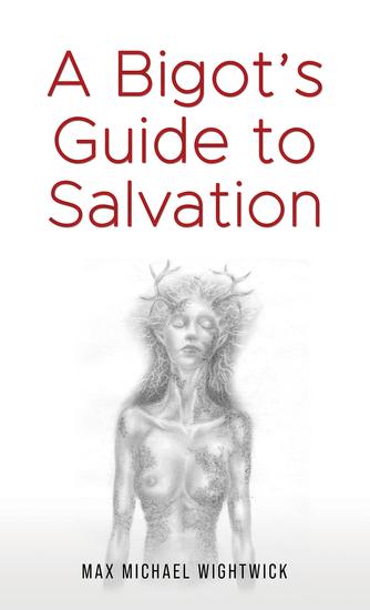 A Bigot's Guide to Salvation - cover
