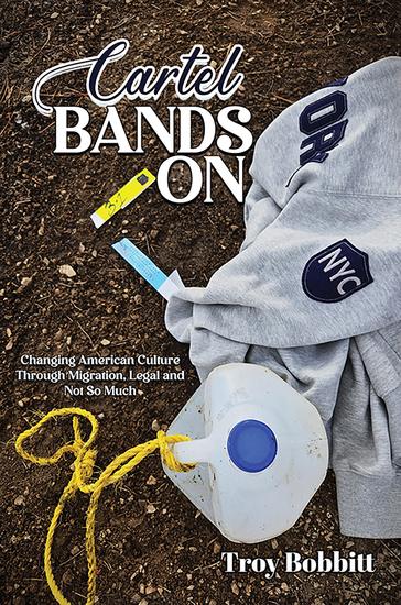 Cartel Bands On - Changing American Culture Through Migration Legal and Not So Much - cover