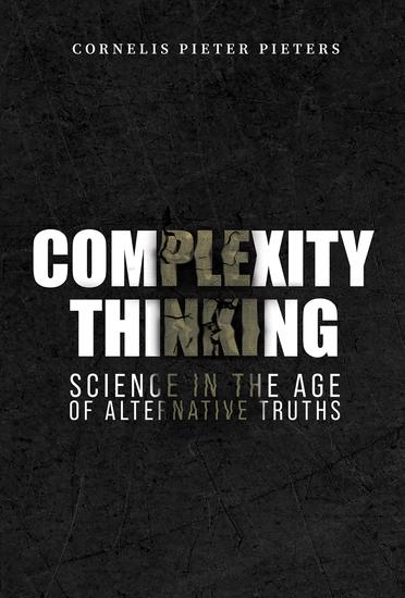 Complexity Thinking: Science in the Age of Alternative Truths - cover