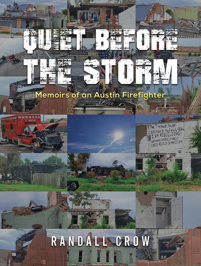 Quiet Before the Storm - Memoirs of an Austin Firefighter - cover