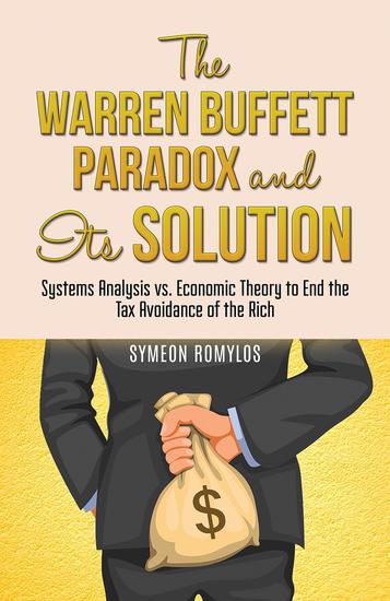The Warren Buffett Paradox and Its Solution - Systems Analysis vs Economic Theory to End the Tax Avoidance of the Rich - cover