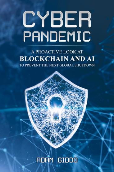 Cyber Pandemic - A Proactive Look at Blockchain and AI to Prevent the Next Global Shutdown - cover