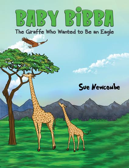 Baby Bibba: The Giraffe Who Wanted to Be an Eagle - cover