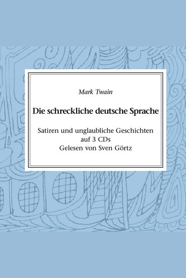 Die schreckliche deutsche Sprache - Satiren und unglaubliche Geschichten - cover
