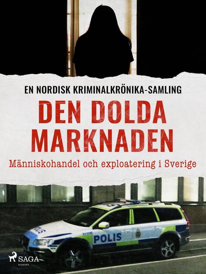 Den dolda marknaden – Människohandel och exploatering i Sverige - cover