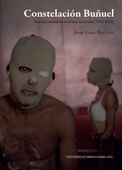 Constelación Buñuel - Estética naturalista en el cine mexicano (1950-2021) - cover