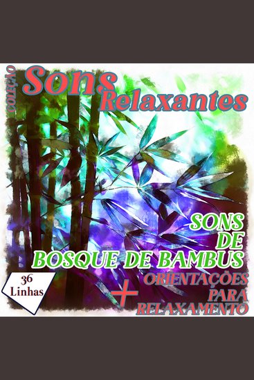 Coleção Sons Relaxantes - sons de bosque de bambus - cover