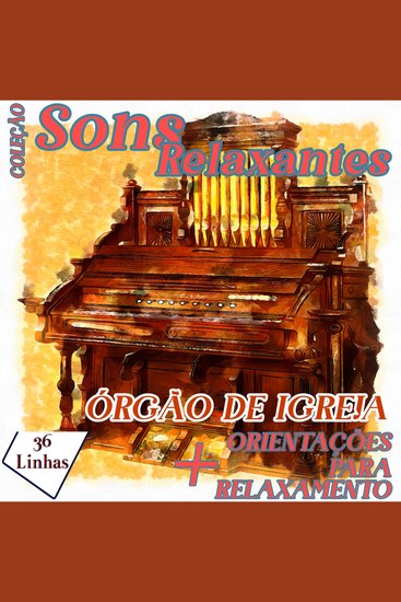 Coleção Sons Relaxantes - sons de órgão de igreja - cover
