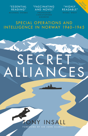 Secret Alliances - Special Operations and Intelligence in Norway 1940–1945 – The British Perspective - cover