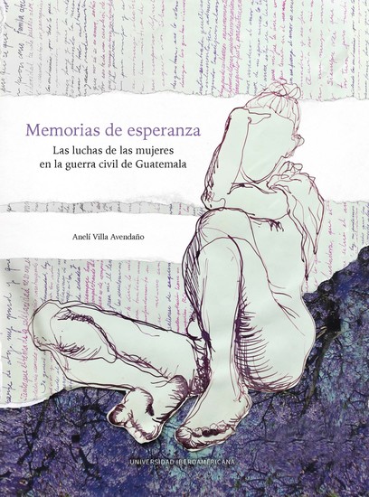 Memorias de esperanza - Las luchas de las mujeres en la guerra civil de Guatemala - cover