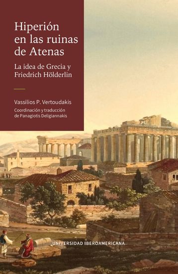 Hiperión en las ruinas de Atenas - La idea de Grecia y Friedrich Hölderlin - cover