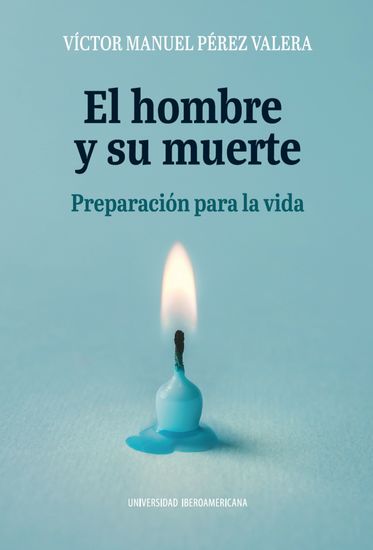 El hombre y su muerte - Preparación para la vida - cover