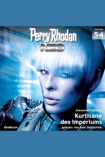 Perry Rhodan Neo 54: Kurtisane des Imperiums - Die Zukunft beginnt von vorn - cover