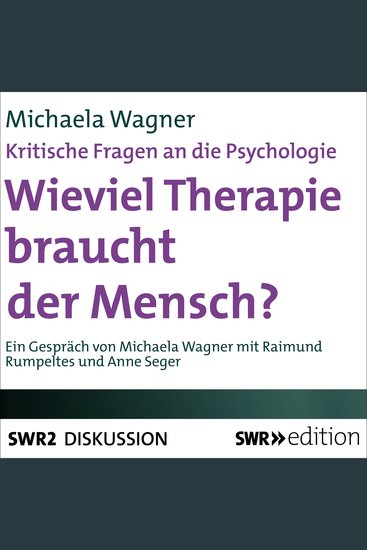 Wieviel Therapie braucht der Mensch? (Kritische Fragen an die Psychologie) - cover
