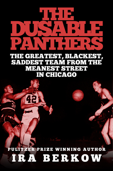 The DuSable Panthers - The Greatest Blackest Saddest Team from the Meanest Streets in Chicago - cover