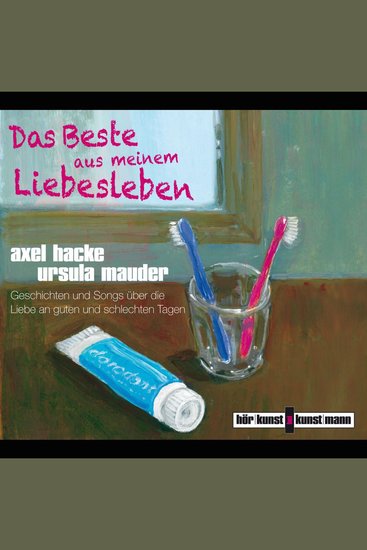 Das Beste aus meinem Liebesleben - Geschichten und Songs über die Liebe an guten und schlechten Tagen - cover