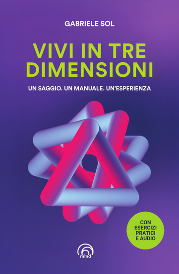 Vivi in Tre Dimensioni - Un saggio Un manuale Un'esperienza - cover