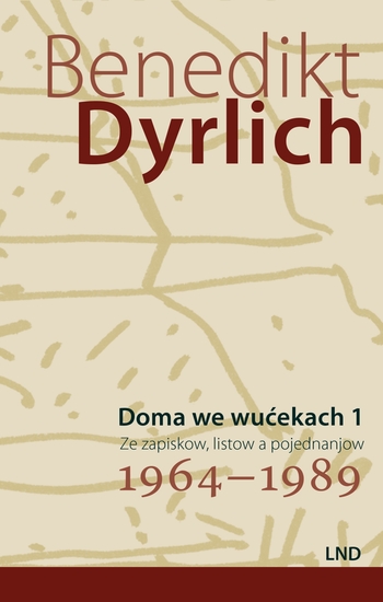 Doma we wućekach 1 - Ze zapiskow listow a pojednanjow 1964–1989 - cover