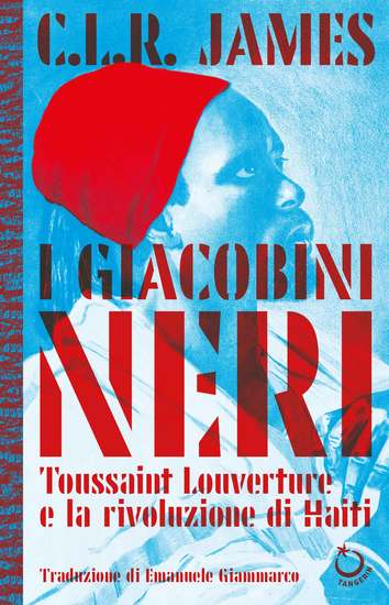 I giacobini neri - Toussaint Louverture e la rivoluzione di Haiti - cover