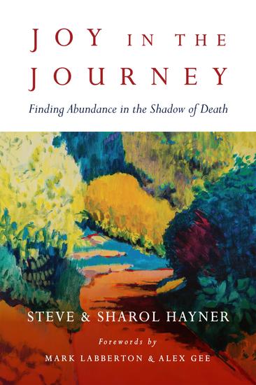 Joy in the Journey - Finding Abundance in the Shadow of Death - cover