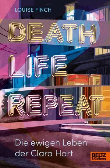 Death Life Repeat - Die ewigen Leben der Clara Hart - cover