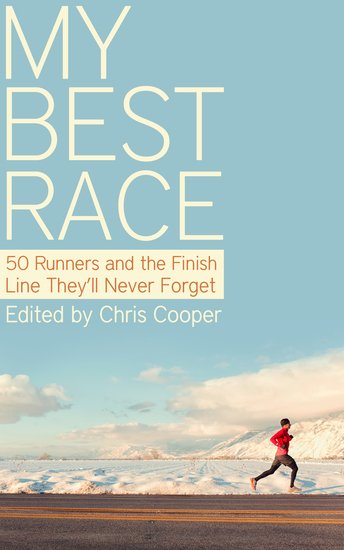 My Best Race - 50 Runners and the Finish Line They’ll Never Forget - cover