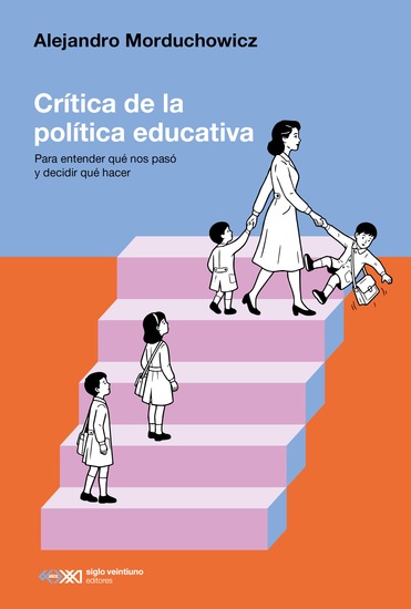 Crítica de la política educativa - Para entender qué nos pasó y decidir qué hacer - cover