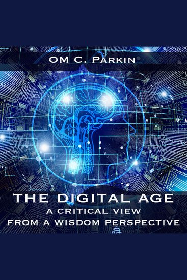 Digital Age The - A Critical View from a Wisdom Perspective - cover