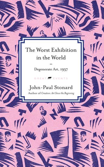 The Worst Exhibition in the World - Degenerate Art 1937 - cover