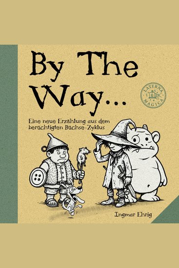 By the Way - Eine neue Erzählung aus dem berüchtigten Büchse-Zyklus - cover