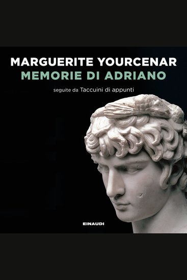Memorie di Adriano - seguite da Taccuini di appunti - cover