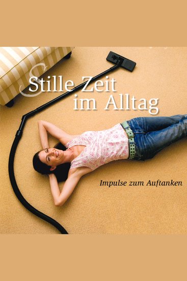 Stille Zeit im Alltag - Folge 1 - Impulse zum Auftanken - cover