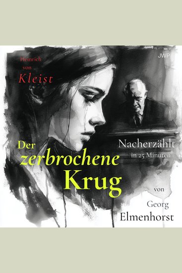 Der zerbrochene Krug - Nacherzählung in 25 Minuten - cover