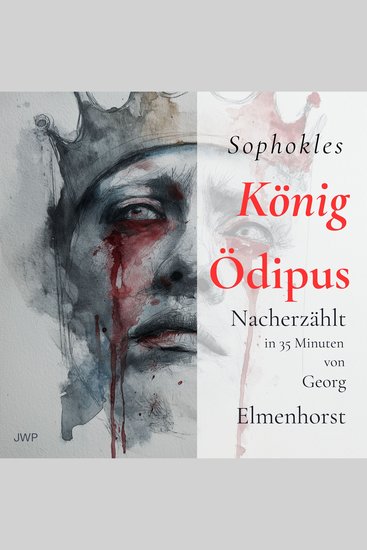 König Ödipus - Nacherzählt in 35 Minuten - cover