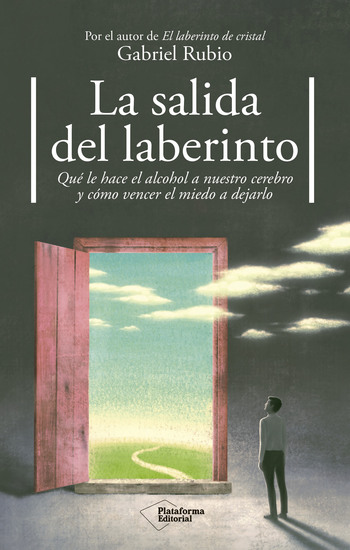 La salida del laberinto - Qué le hace el alcohol a nuestro cuerpo y cómo vencer el miedo a dejarlo - cover