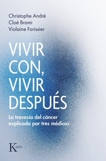 Vivir con vivir después - La travesía del cáncer explicadas por tres médicos - cover