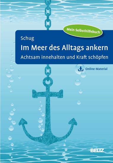 Im Meer des Alltags ankern - Achtsam innehalten und Kraft schöpfen Mit Online-Material - cover