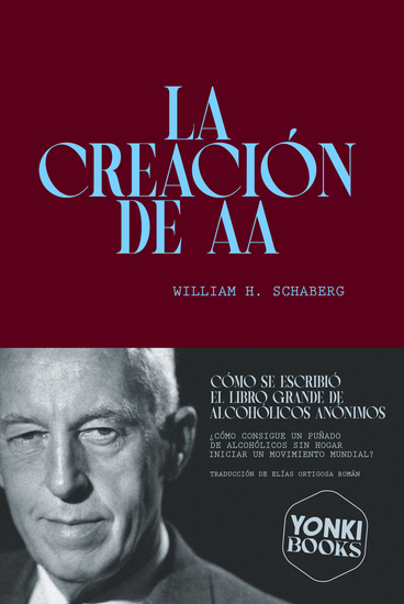 La creación de AA - Cómo se escribió el Libro Grande de Alcohólicos Anónimos - cover