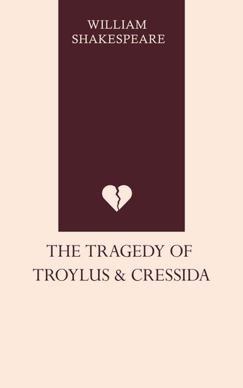 The Tragedy of Troylus and Cressida - cover