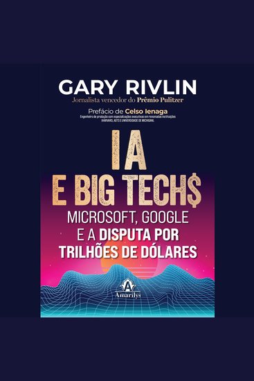 IA e big techs - Microsoft Google e a disputa por trilhões de dólares - cover