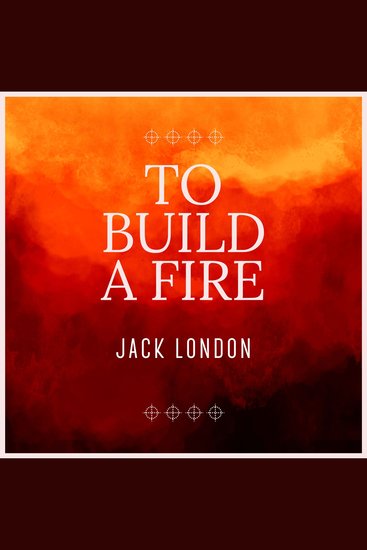 To Build a Fire - cover