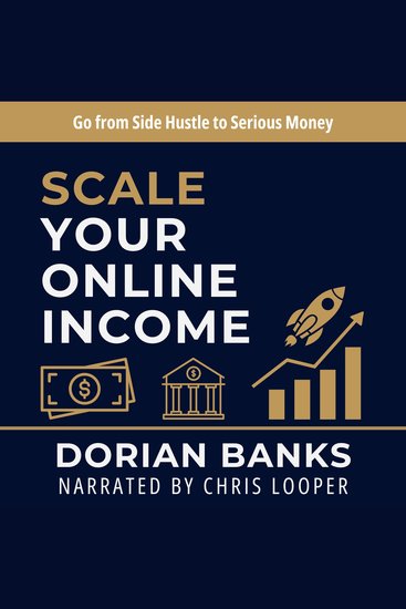 Scale Your Online Income - Go from Side Hustle to Serious Money - cover