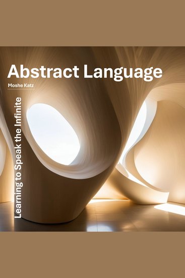 Abstract Language - Learning to Speak the Infinite - cover