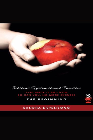 Biblical Dysfunctional Families That Made It and Now So Can You No More Excuses - The Beginning - cover